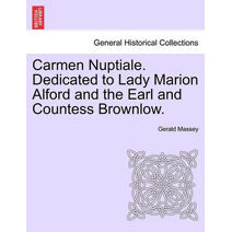 Carmen Nuptiale. Dedicated to Lady Marion Alford and the Earl and Countess Brownlow.