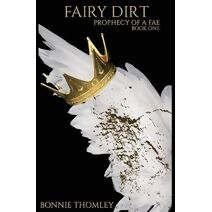 Fairy Dirt (Prophecy of a Fae)