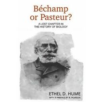 Bechamp or Pasteur?