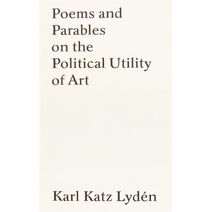 Poems and Parables on the Political Utility of Art