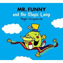 Mr. Funny and the Magic Lamp (Mr. Men & Little Miss Magic)
