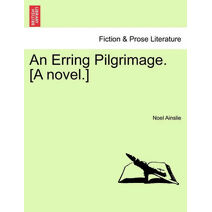 Erring Pilgrimage. [A Novel.]