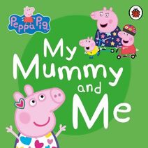 Peppa Pig: My Mummy and Me