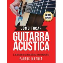 C�mo Tocar Guitarra Acústica (�Hacemos Que la Guitarra Sea F�cil, Para Aprender y Tocar!)