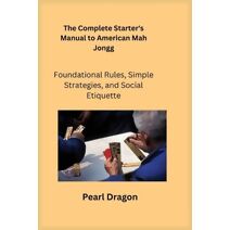 Complete Starter's Manual to American Mah Jongg