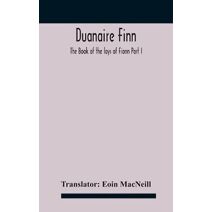Duanaire Finn; The Book of the lays of Fionn Part I