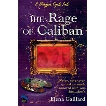 Rage of Caliban (Magpie Prince Cycle)