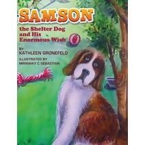 Samson the Shelter Dog and His Enormous Wish