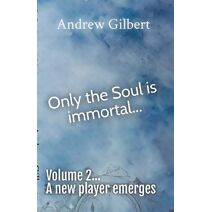 new player emerges... (Only the Soul Is Immortal)