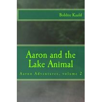 Aaron and the Lake Animal (Aaron Adventures)