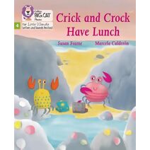 Crick and Crock Have Lunch (Big Cat Phonics for Little Wandle Letters and Sounds Revised)