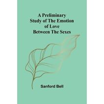Preliminary Study of the Emotion of Love between the Sexes