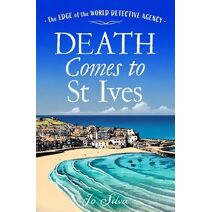Death Comes to St Ives (Edge of the World Detective Agency)