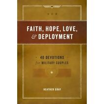 Faith, Hope, Love, and Deployment