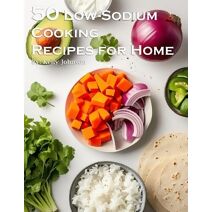 50 Low-Sodium Cooking Recipes for Home