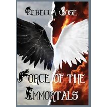 Force of the Immortals (Dragons of Destiny Trilogy)