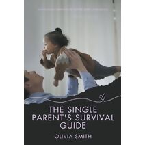 Single Parent's Survival Guide (Parenting)