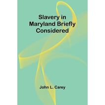 Slavery in Maryland briefly considered