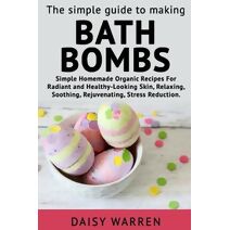 Simple Guide to Making Bath Bombs.