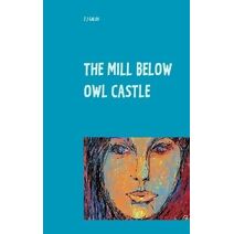 Mill below Owl castle