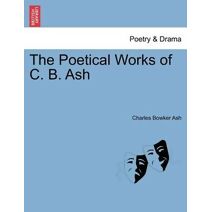 Poetical Works of C. B. Ash