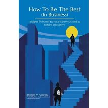 How To Be The Best (In Business)