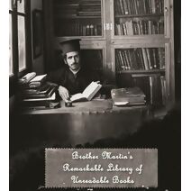 Brother Martin's Remarkable Library of Unreadable Books