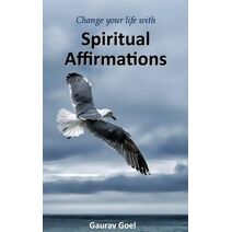 Change your life with Spiritual Affirmations