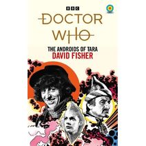 Doctor Who: The Androids of Tara (Target Collection) (Doctor Who Target Novels – Classic Era)