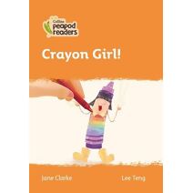 Crayon Girl! (Collins Peapod Readers)