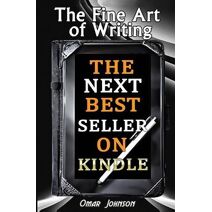 Fine Art Of Writing The Next Best Seller On Kindle