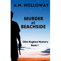 Murder at Beachside (Clint Rugbee Mysteries)
