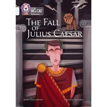 Fall of Julius Caesar (Collins Big Cat)