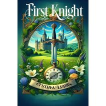 First Knight (Knights Through Time Romance)