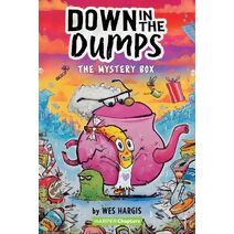 Down in the Dumps #1: The Mystery Box (Down in the Dumps)