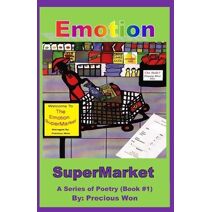 Emotion SuperMarket A Series of Poetry (Book #1) (Emotion Supermarket)