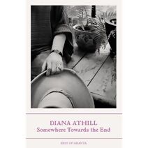 Somewhere Towards The End (Best of Granta)