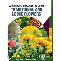 Commercial Ornamental Crops Traditional and Loose Flowers