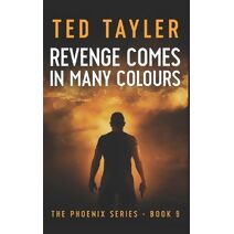 Revenge Comes In Many Colours (Phoenix)