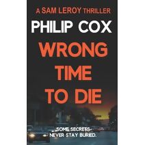 Wrong Time to Die (Sam Leroy)