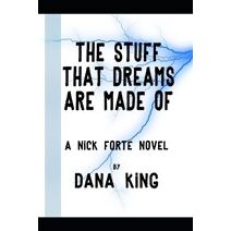 Stuff That Dreams Are Made Of (Nick Forte Detective Novels)
