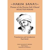 Hakim Sana'i - Pioneer of the Persian Sufi Ghazal