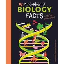 81 Mind-Blowing Biology Facts Every Kid Should Know! (Know Your Science!)