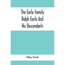 Earle Family; Ralph Earle And His Descendants