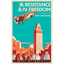 Casablanca Quartet - III. Resistance & IV. Freedom