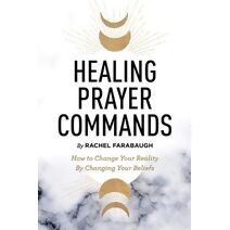 Healing Prayer Commands