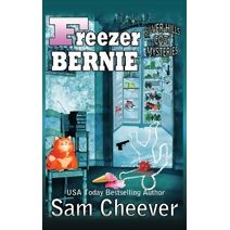 Freezer Bernie (Silver Hills Cozy Mysteries)
