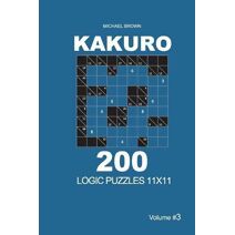 Kakuro - 200 Logic Puzzles 11x11 (Volume 3) (Kakuro 11x11)