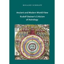 Ancient and Modern World View - Rudolf Steiner's Criticism of Astrology