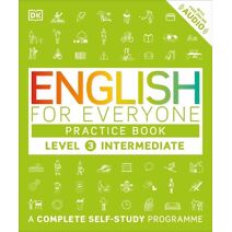 English for Everyone Practice Book Level 3 Intermediate (DK English for Everyone)